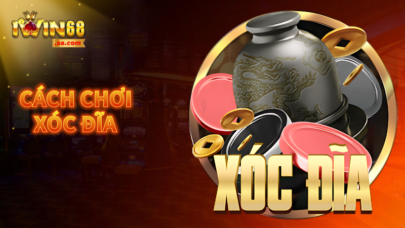 Cách chơi xóc đĩa